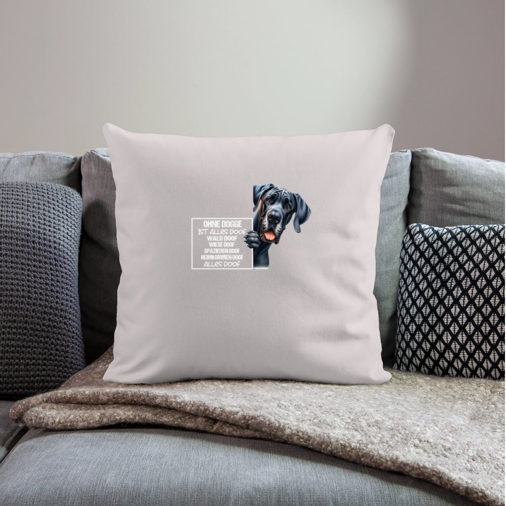 Ohne Dogge ist alles doof Kissenhülle - helles Taupe