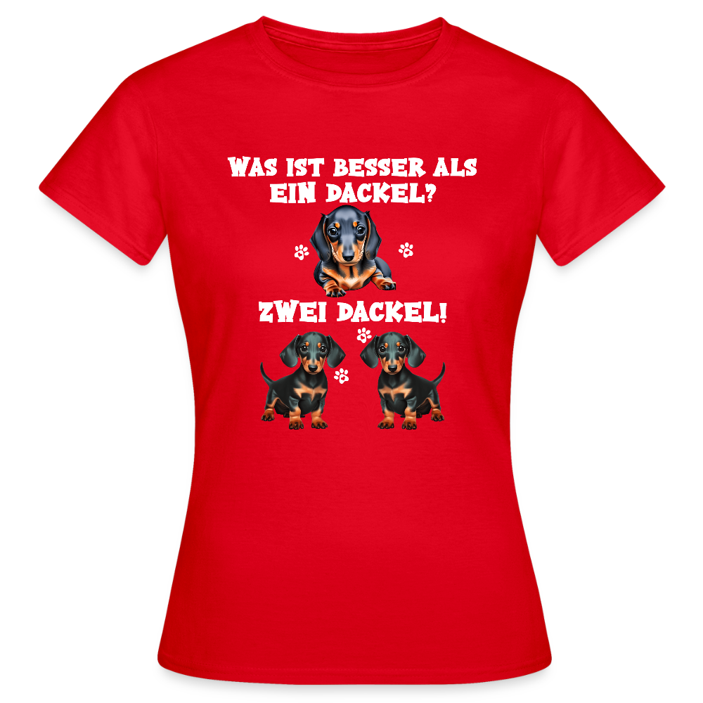 Was ist besser als ein Dackel? Zwei Dackel Frauen T-Shirt - Rot