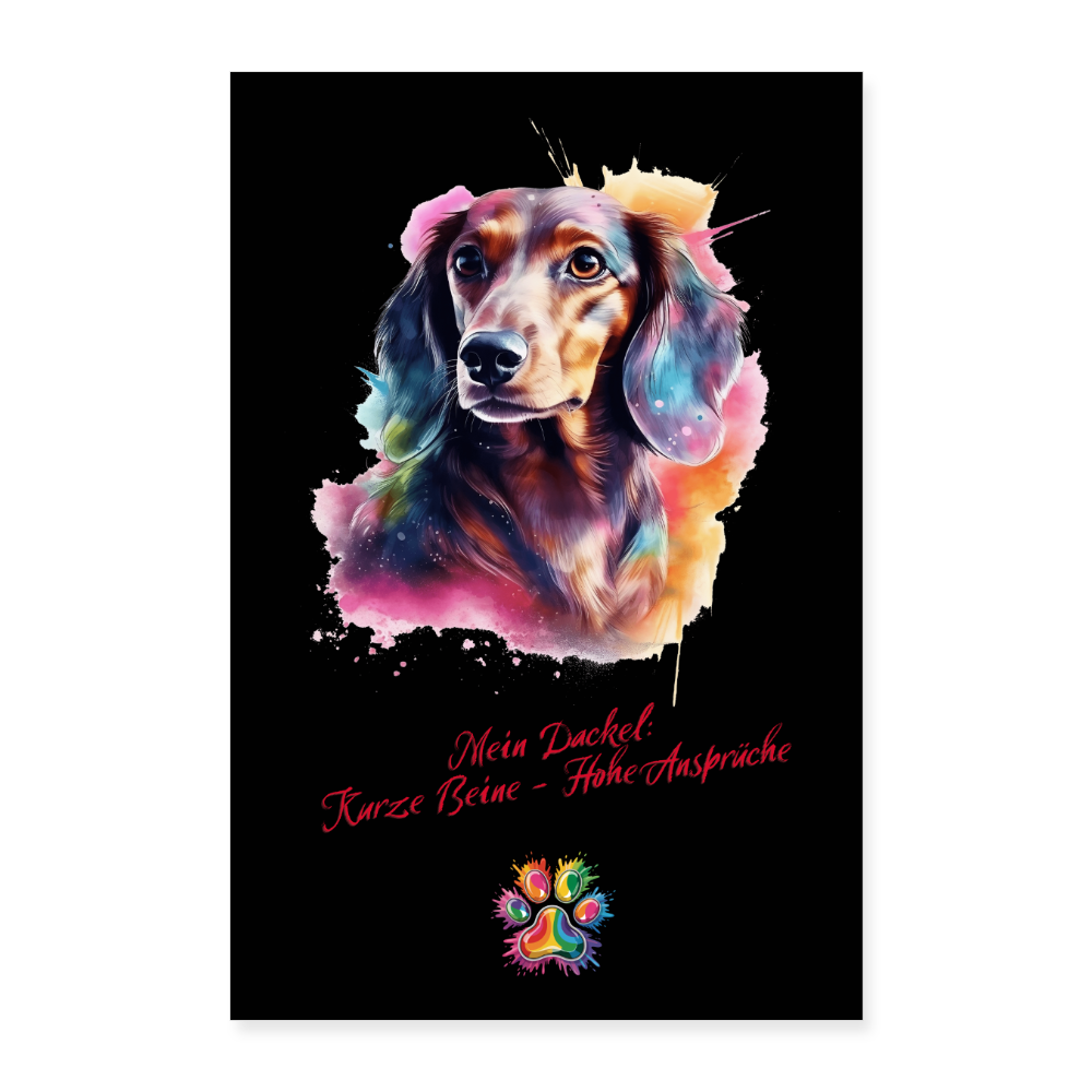 Mein Dackel: Kurze Beine - hohe Ansprüche Poster 40x60 cm Wasserfarben Dackel - Weiß