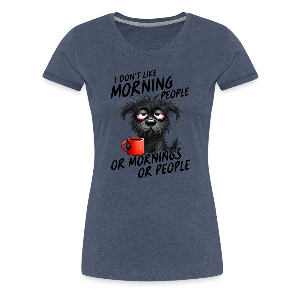 I DON'T like Morning People Damen Premium Shirt - Blau meliert