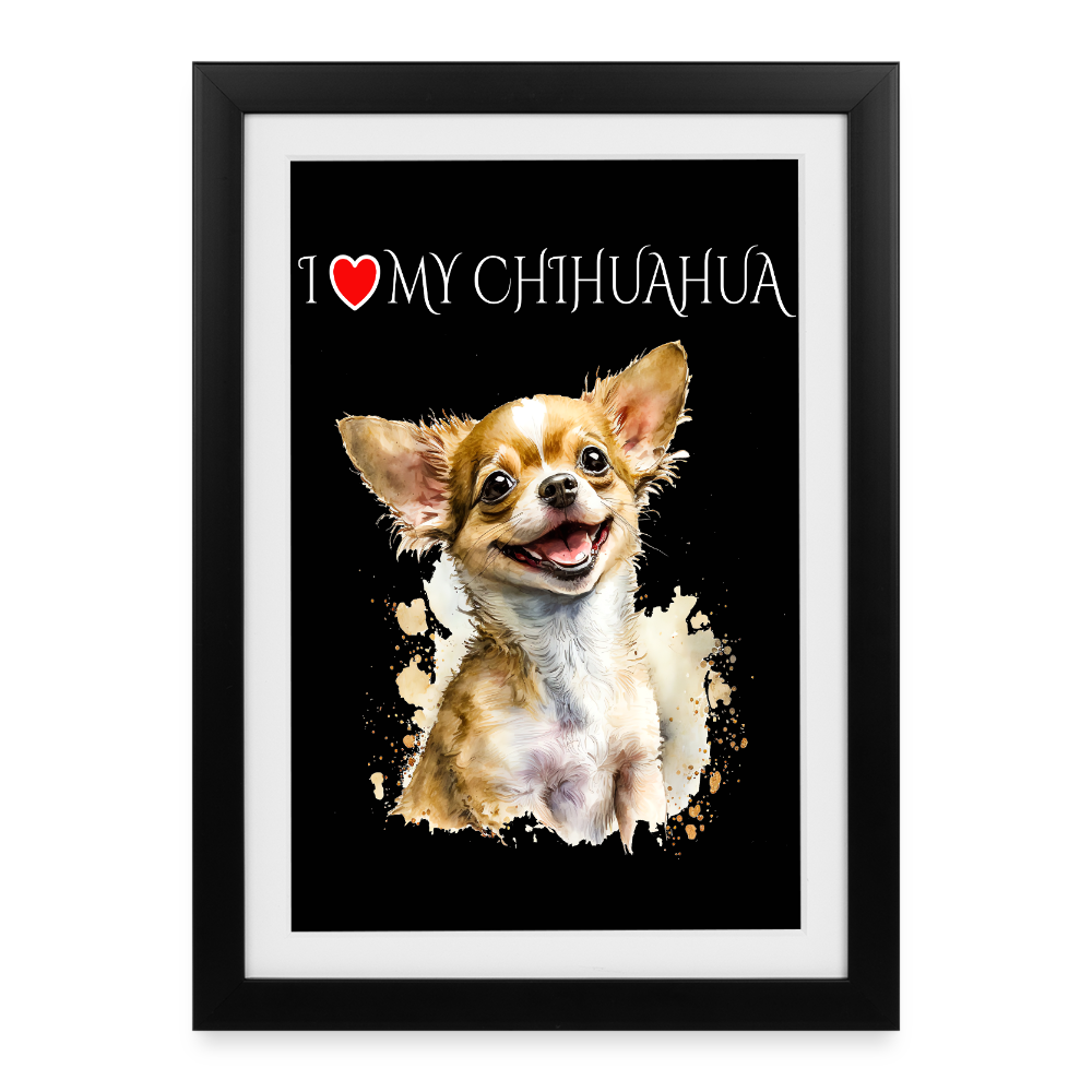 I love my Chihuahua Gerahmtes Poster (27 × 37 cm) - Schwarz