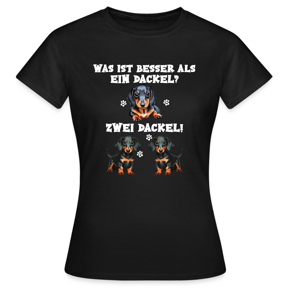 Was ist besser als ein Dackel? Zwei Dackel Frauen T-Shirt - Schwarz