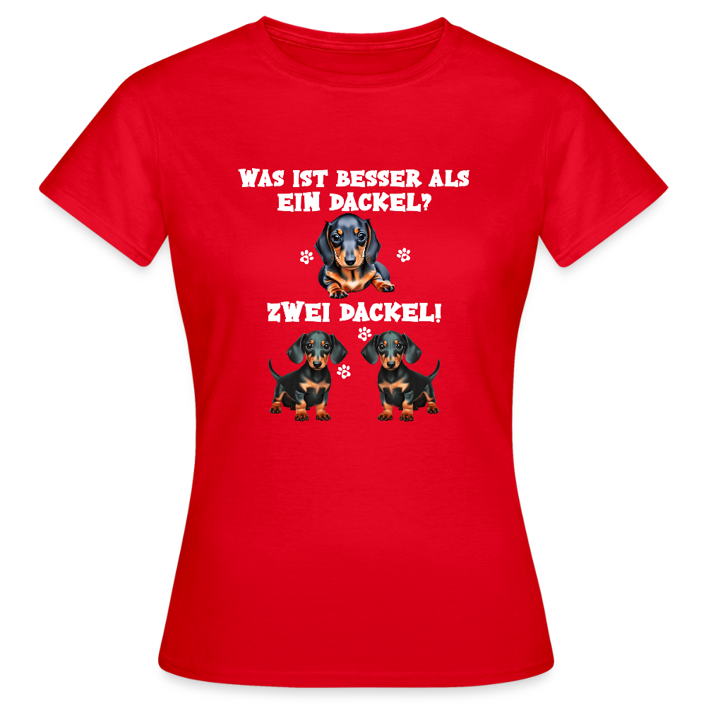 Was ist besser als ein Dackel? Zwei Dackel Frauen T-Shirt - Rot