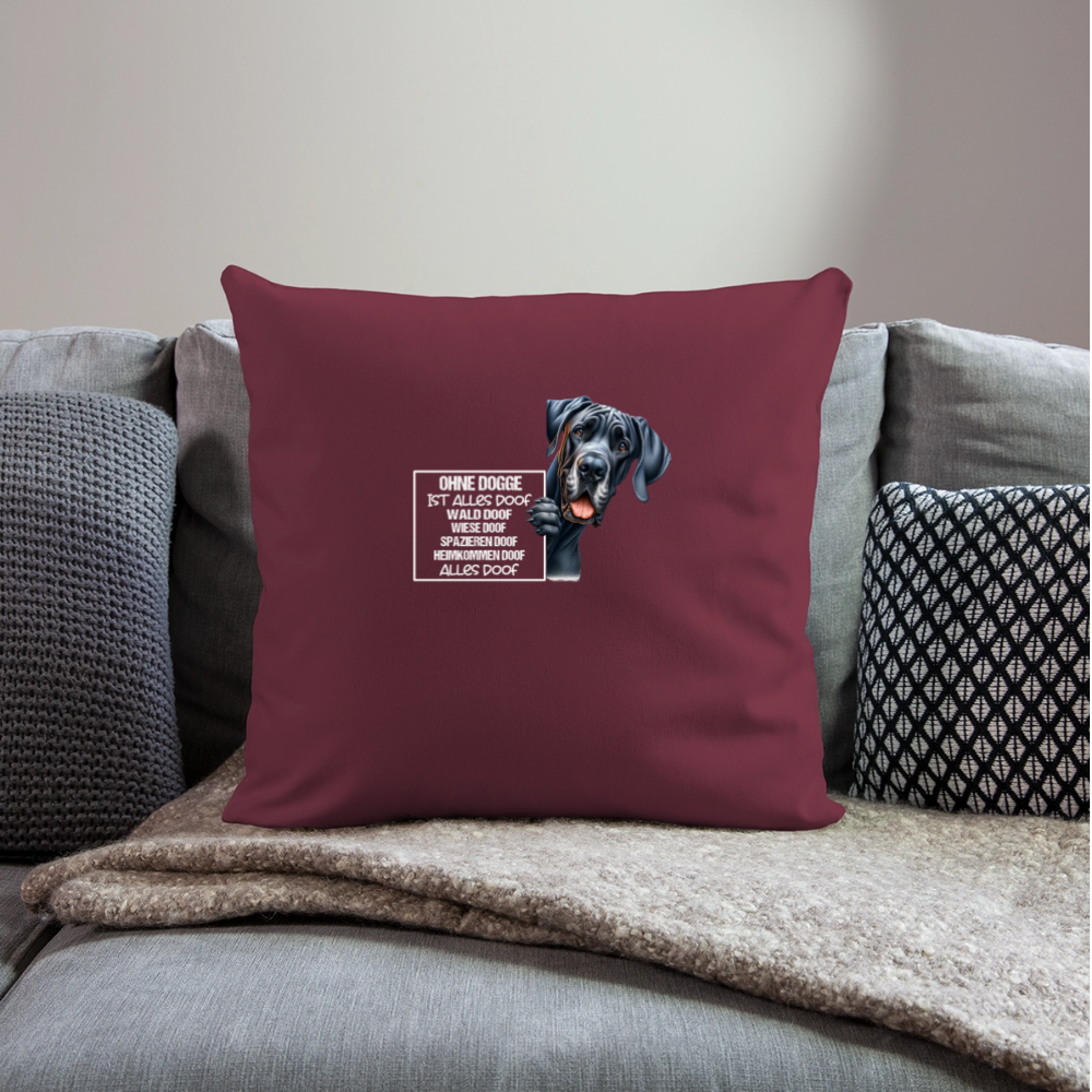 Ohne Dogge ist alles doof Kissenhülle - Burgunderrot