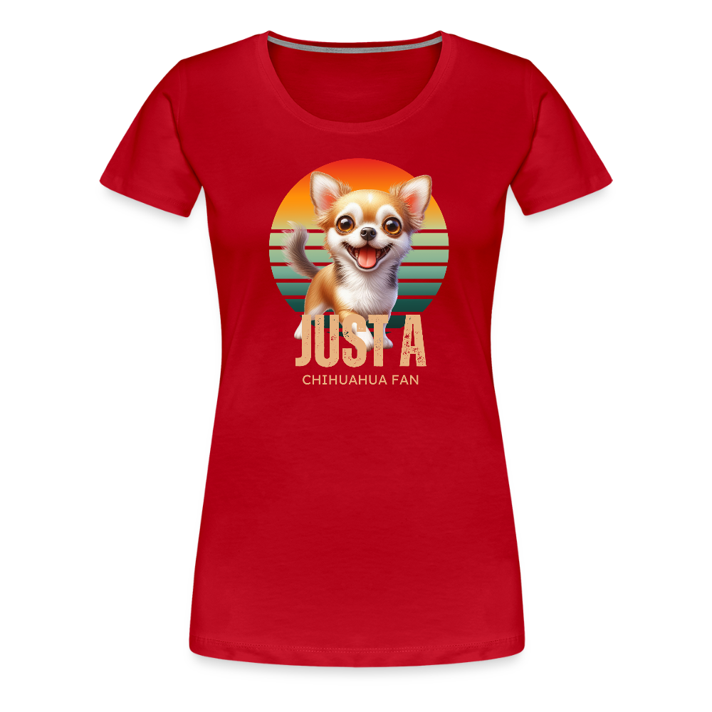 Just a Chihuahua Fan Frauen Premium T-Shirt - Rot