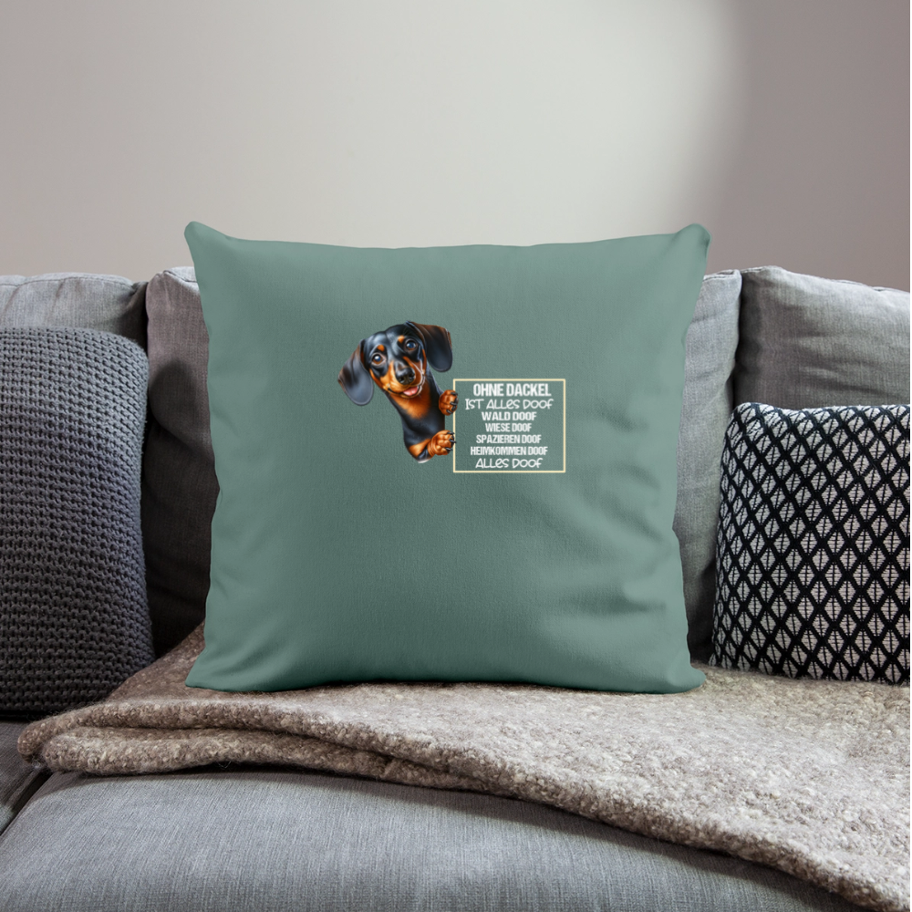 Ohne Dackel ist alles doof Kissenhülle - Tanngrün