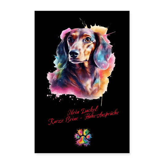 Mein Dackel: Kurze Beine - hohe Ansprüche Poster 40x60 cm Wasserfarben Dackel - Weiß