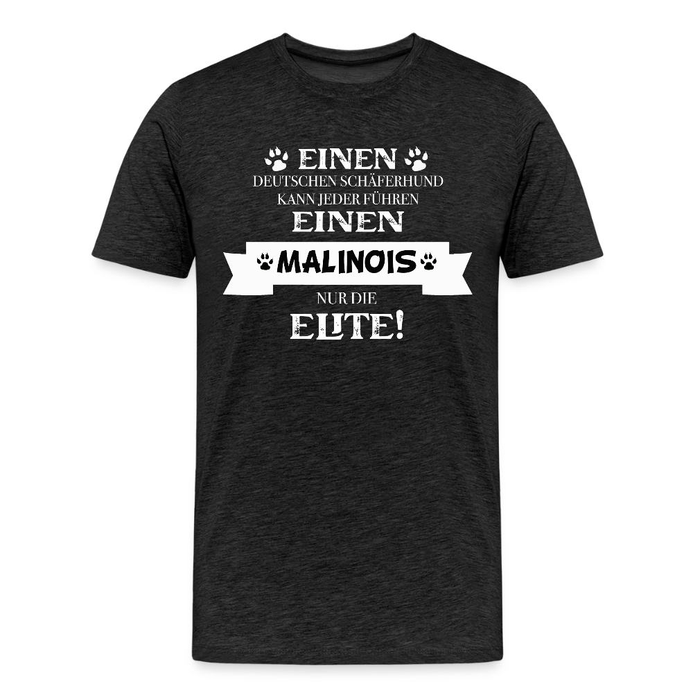 Malinois Elite Spruch Shirt – Cooles Motiv für Mali-Besitzer*innen | Happy OwnerMänner Premium T-Shirt - Anthrazit