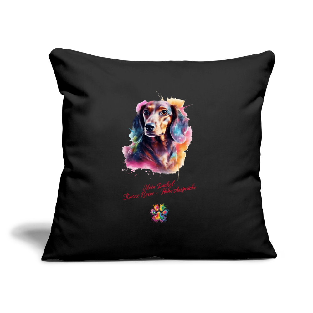 Mein Dackel: Kurze Beine - hohe Ansprüche Sofakissen mit Füllung 44 x 44 cm - Schwarz