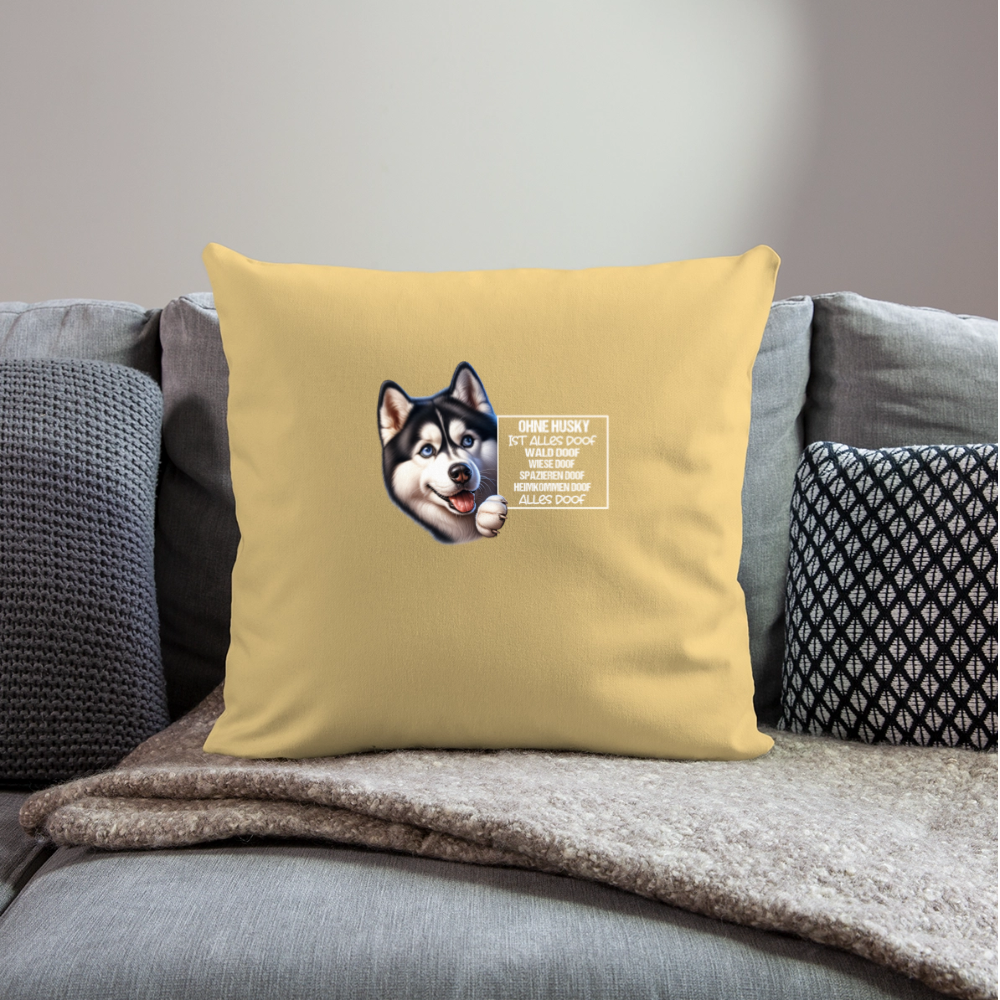 Ohne Husky ist alles doof Kissenhülle - Hellgelb